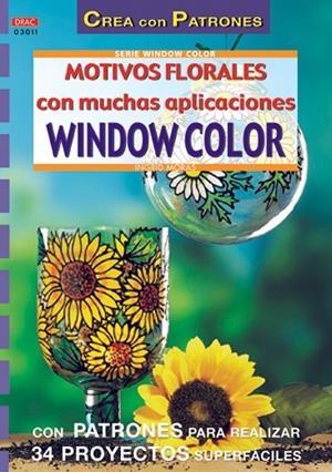 Serie Window Color nº 11. MOTIVOS FLORALES CON MUCHAS APLICACIONES WINDOW COLOR | 9788495873781 | Moras, Ingrid