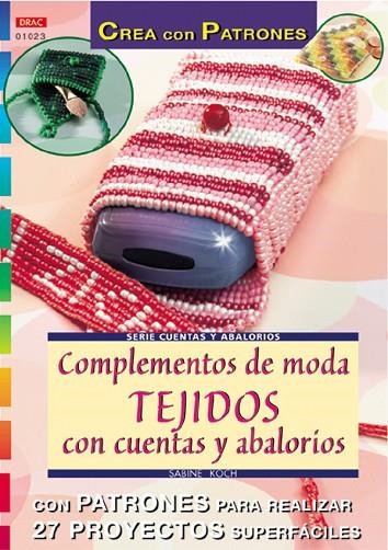 Serie Abalorios nº 23. COMPLEMENTOS DE MODA. TEJIDOS CON CUENTAS Y ABALORIOS | 9788495873989 | Koch, Sabine