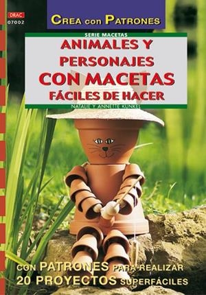 Serie Macetas nº 2. ANIMALES Y PERSONAJES CON MACETAS FÁCILES DE HACER | 9788495873972 | Kunkel, Annete