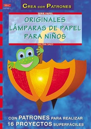 Serie Papel nº 21. ORIGINALES LÁMPARAS DE PAPEL PARA NIÑOS | 9788495873996 | Salo, Halyna