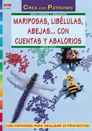 Serie Abalorios nº 28. MARIPOSAS, LIBÉLULAS, ABEJAS... CON CUENTAS Y ABALORIOS | 9788496365667 | Koch, Sabine