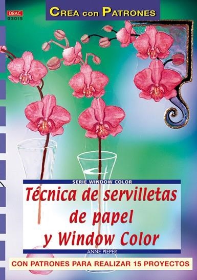 Serie Window Color nº 15. TÉCNICA DE SERVILLETAS DE PAPEL Y WINDOW COLOR | 9788496365810 | Pieper, Anne