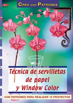 Serie Window Color nº 15. TÉCNICA DE SERVILLETAS DE PAPEL Y WINDOW COLOR | 9788496365810 | Pieper, Anne