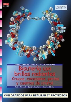 Serie Swarovski nº 7. BISUTERÍA CON BRILLOS RADIANTES.CRUCES, CORAZONES, PERLAS Y CUENTAS DE CRISTAL | 9788496550216 | Pietsch, Petra