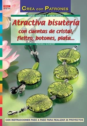 Serie Cuentas y Abalorios nº 34 ATRACTIVA BISUTERÍA CON CUENTAS DE CRISTAL, FIELTRO, BOTONES | 9788496550438 | Klinkert, Monika