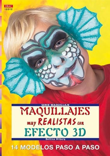 Serie Maquillaje nº 12. MAQUILLAJES MUY REALISTAS CON EFECTO 3D | 9788496550728 | Wilberg, Bettina