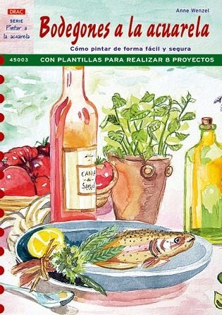 Serie acuarela nº 3. BODEGONES A LA ACUARELA. | 9788496550964 | Wenzel, Anne