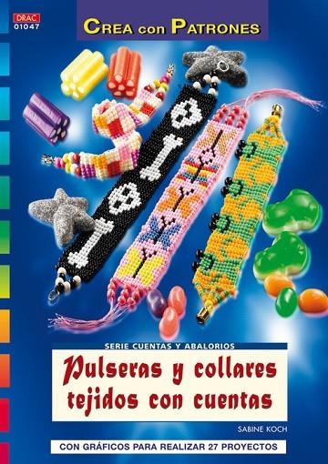 Serie Cuentas y Abalorios  nº 47. PULSERAS Y COLLARES TEJIDOS CON CUENTAS | 9788498740684 | Koch, Sabine