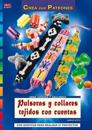Serie Cuentas y Abalorios  nº 47. PULSERAS Y COLLARES TEJIDOS CON CUENTAS | 9788498740684 | Koch, Sabine