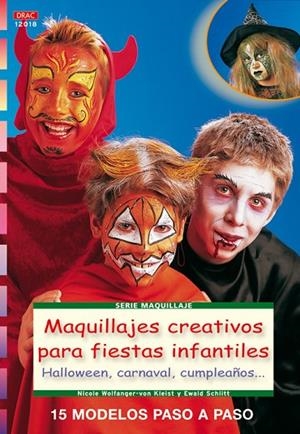 Serie Maquillaje nº 18 MAQUILLAJES CREATIVOS PARA FIESTAS INFANTILES | 9788498740790 | Wolfanger-Von Kleist, Nicole;Schlitt, Ewald