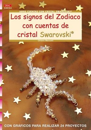 Serie Cuentas con Cristal Swarovski nº 24. LOS SIGNOS DEL ZODIACO CON CUENTAS DE CRISTAL SWAROVSKI | 9788498740899 | Beccati, Chiara