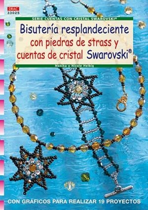 Serie Cuentas con Cristal Swarovski nº 25. BISUTERÍA RESPLANDECIENTE CON PIEDRAS DE STRASS. | 9788498741179 | Helbig, Monika;Helbig, Nicole