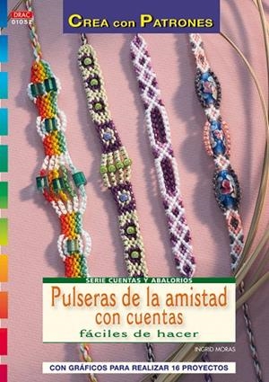 Serie Cuentas y Abalorios nº 52. PULSERAS DE AMISTAD CON CUENTAS FÁCILES DE HACER | 9788498741582 | Moras, Ingrid