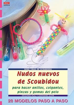 Serie Scoubidou nº 3. NUDOS NUEVOS DE SCOUBIDOU PARA HACER ANILLOS, COLGANTES, PINZAS Y GOMAS DEL PELO | 9788496365643 | Holl, Sieglinde;Gohr, Stephanie