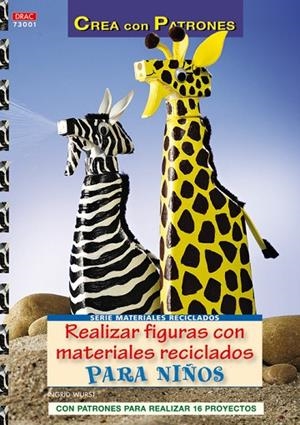 REALIZAR FIGURAS CON MATERIALES RECICLADOS | 9788498741681 | Wurst, Ingrid