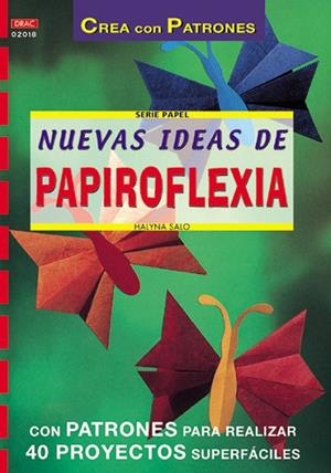 Serie Papel nº 18. NUEVAS IDEAS DE PAPIROFLEXIA | 9788495873835 | Salo, Halyna