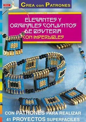 Serie Abalorios nº 9. ELEGANTES Y ORIGINALES CONJUNTOS DE BISUTERÍA CON IMPERDIBLES | 9788495873262 | Moras, Ingrid