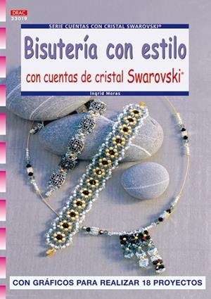 Serie Swarorovski nº 19.BISUTERÍA CON ESTILO CON CUENTAS DE CRISTAL SWAROVSKI | 9788498740202 | Moras, Ingrid