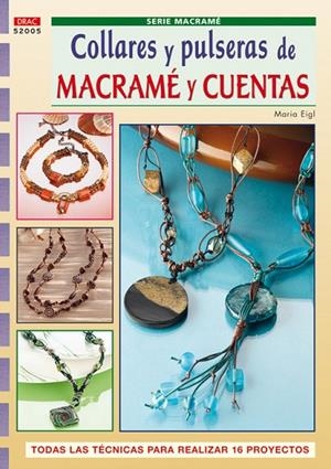 Serie Macramé nº 5. COLLARES Y PULSERAS DE MACRAMÉ Y CUENTAS | 9788498740318 | Eigl, Maria