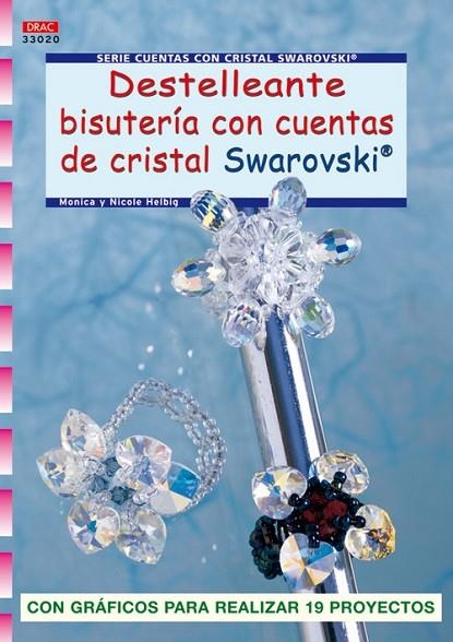 Serie Swarovski nº 20. DESTELLEANTE BISUTERÍA CON CUENTAS DE CRISTAL SWAROVSKI. | 9788498740448 | Helbig, Monika;Helbig, Nicole