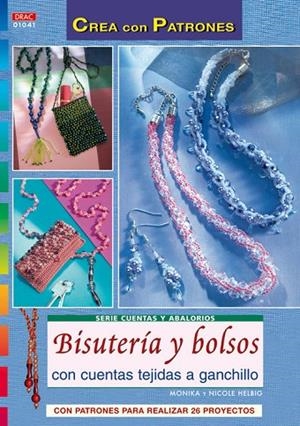 Serie Cuentas y Abalorios nº 41. BISUTERÍA Y BOLSOS CON CUENATS TEJIDAS A GANCHILLO | 9788496777705 | Helbig, Monika;Helbig, Nicole