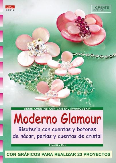 Serie Swarovski nº 12. MODERNO GLAMOUR. BISUTERÍA CON CUNETAS Y BOTONES DE NÁCAR, PERLAS Y CUENTAS | 9788496550957 | Ruh, Angelika