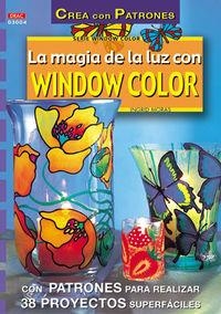 Serie Window Color nº 4. LA MAGIA DE LA LUZ CON WINDOW COLOR | 9788495873316 | Moras, Ingrid