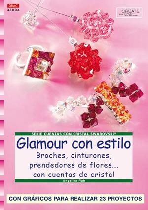 Serie Swarovski nº 4. GLAMOUR CON ESTILO. BROCHES, CINTURONES, PRENDEDORES DE FLORES...CON CUENTAS DE CRISTAL | 9788496365728 | Ruh, Angelika