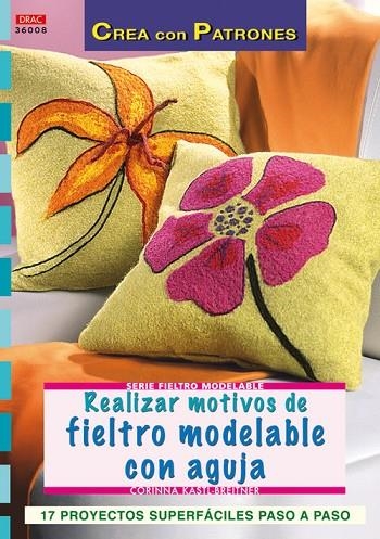 Serie Fieltro Modelable nº 8. REALIZAR MOTIVOS DE FIELTRO MODELABLE CON AGUJA | 9788496777736 | Kastl-Breitner, Corinna