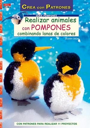 Serie Pompones nº 3. REALIZAR ANIMALES CON POMPONES COMBINANDO LANAS DE COLORES | 9788498740080 | Ürüm, Jasmin