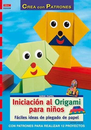 Serie Papel nº 39. INICIACIÓN AL ORIGAMI PARA NIÑOS | 9788498741032 | Lacza, Miyuki