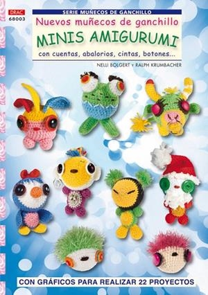 Serie Muñecos de Ganchillo nº 3. NUEVOS MUÑECOS DE GANCHILLO MINIS AMIGURUMIS | 9788498741520 | Bolgert, Nelli;Krumbacher, Ralph
