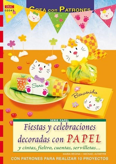 FIESTAS Y CELEBRACIONES DECORADAS CON PAPEL | 9788498741650 | Altmeyer, Maria-Regina;Altmeyer, Michael