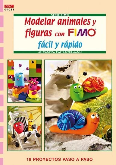 MODELAR ANIMALES Y FIGURAS CON FIMO FÁCIL Y RÁPIDO | 9788498741780 | Karg-Bohlmann, Alexandra