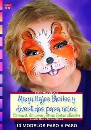 MAQUILLAJES FÁCILES Y DIVERTIDOS PARA NIÑOS | 9788498742237 | Mick, Annette;Wilberg, Bettina