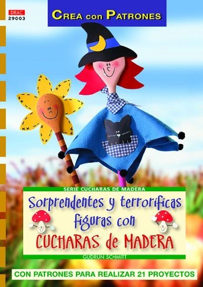 SORPRENDENTES Y TERRORÍFICAS FIGURAS CON CUCHARAS DE MADERA | 9788498742275 | Schmitt, Grudrum