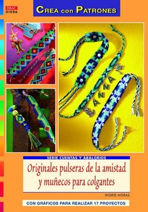 ORIGINALES PULSERAS DE LA AMISTAD Y MUÑECOS PARA COLGANTES | 9788498742510 | Moras, Ingrid