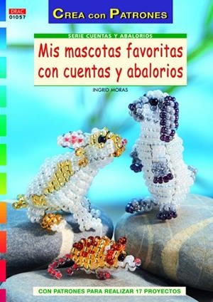 Mis mascotas favoritas con cuentas y abalorios | 9788498742633 | Moras, Ingrid