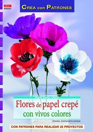 Flores de papel crepé con vivos colores | 9788498743111 | Garmasch-Hatam, Polina