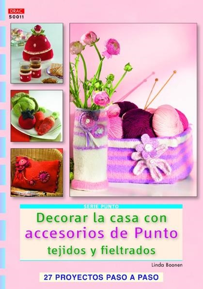 Decorar la casa con accesorios de punto tejidos y fieltrados | 9788498743845 | Boonen, Linda