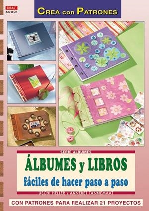 Serie Álbumes nº1. ÁLBUMES Y LIBROS FÁCILES DE HACER PASO A PASO | 9788496777965 | Heller, Uschi