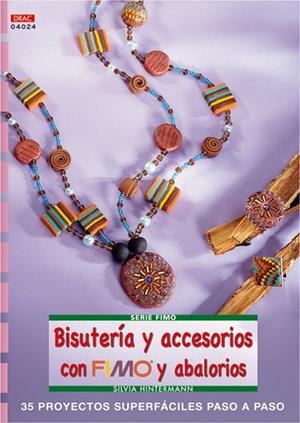 Serie Fimo nº 24. BISUTERÍA Y ACCESORIOS CON FIMO Y ABALORIOS | 9788496777361 | Hintermann, Silvia