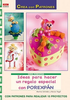 Ideas para hacer un regalo especial con porexpán | 9788498741940 | Schröder, Martina;Vogel, Marion