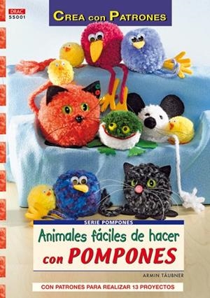 Serie Pompones nº 1. ANIMALES FÁCILES DE HACER CON POMPONES | 9788496777392 | Täubner, Armin