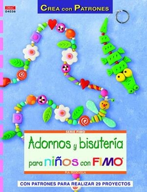 Adornos y bisutería para niños con Fimo | 9788498742664 | Pedevilla, Pia