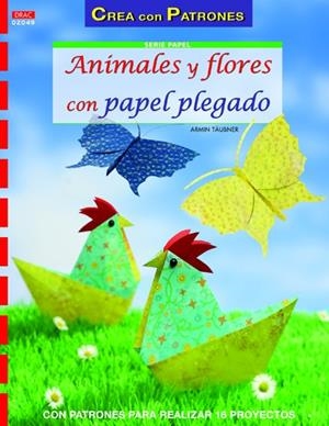 Animales y flores con papel plegado | 9788498742947 | Täubner, Armin