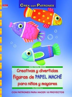 Creativas y divertidas figuras de papel maché para niños y mayores | 9788498742954 | Pedevila, Pia