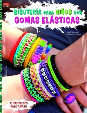 Bisutería para niños con gomas elásticas | 9788498744101 | Roland, Heike;Thomas, Stefanie