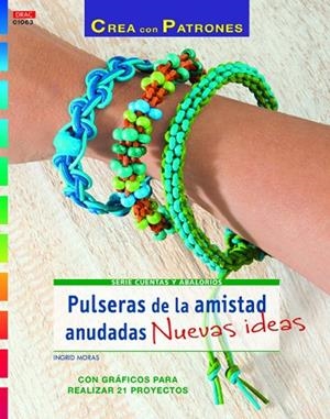 Pulseras de la amistad anudadas. Nuevas ideas | 9788498744170 | Moras, Ingrid