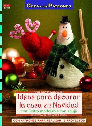 Ideas para decorar la casa en Navidad con fieltro modelable con aguja | 9788498742732 | Roland, Heike;Thomas, Stefanie
